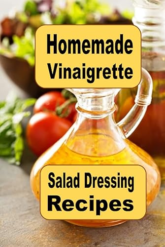 Homemade Vinaigrette Salad Dressing Recipes