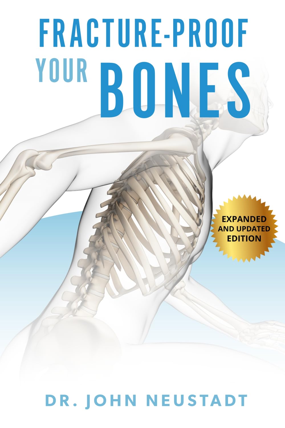 Fracture-Proof Your Bones: Expanded and Updated Edition