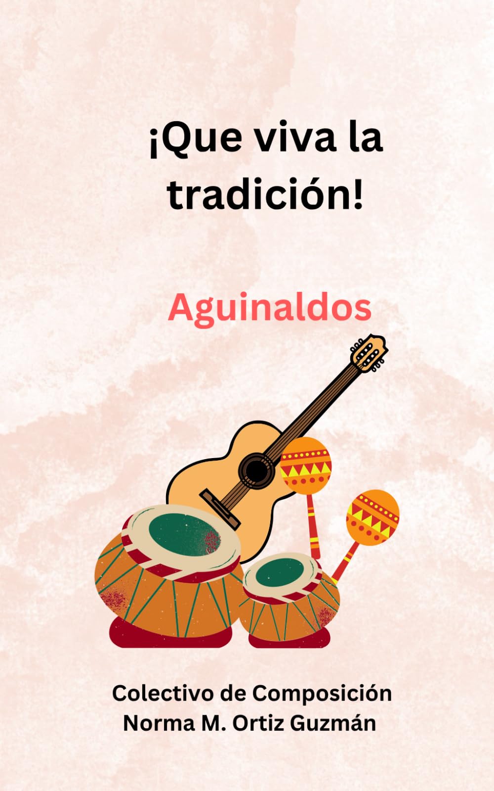 !Que viva la tradicion! Aguinaldos (Spanish Edition)