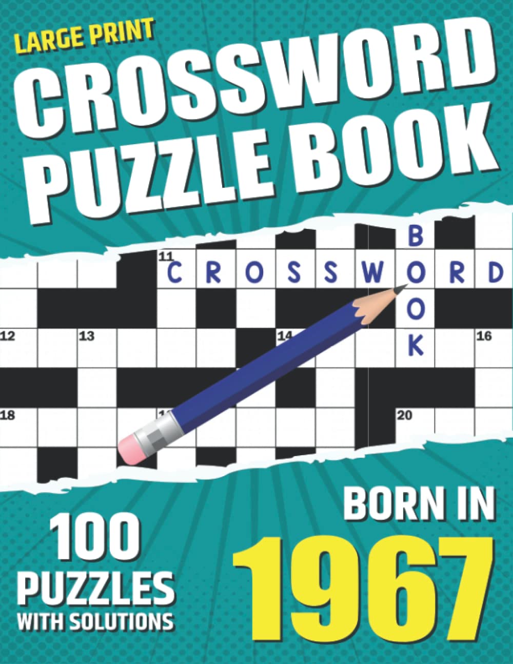 You Were Born In 1967: Crossword Puzzle Book: Adults Crossword Puzzle Logic Game Book For Seniors Men Women And All Puzzle Fans
