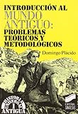 Introdución al mundo antiguo: problemas teóricos y metodológicos (Historia universal. Antigua)