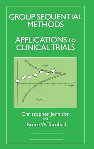 Group Sequential Methods with Applications to Clinical Trials (Chapman &amp; Hall/CRC Biostatistics Series)
