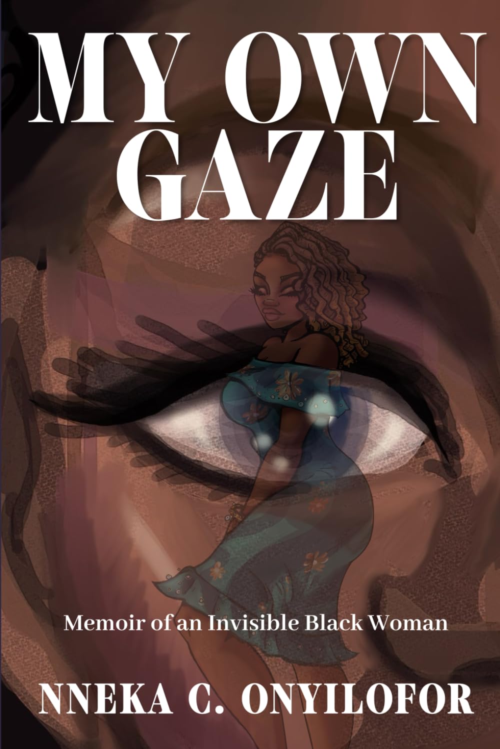 My Own Gaze: Memoir of An Invisible Black Woman