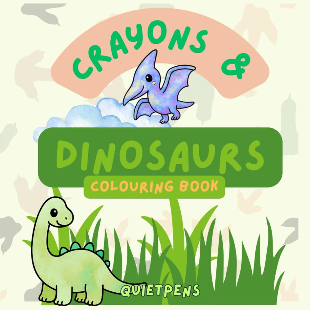 Crayons and Dinosaurs: A Fun and Simple Dinosaur Colouring Book for Kids Ages 2–6 and more