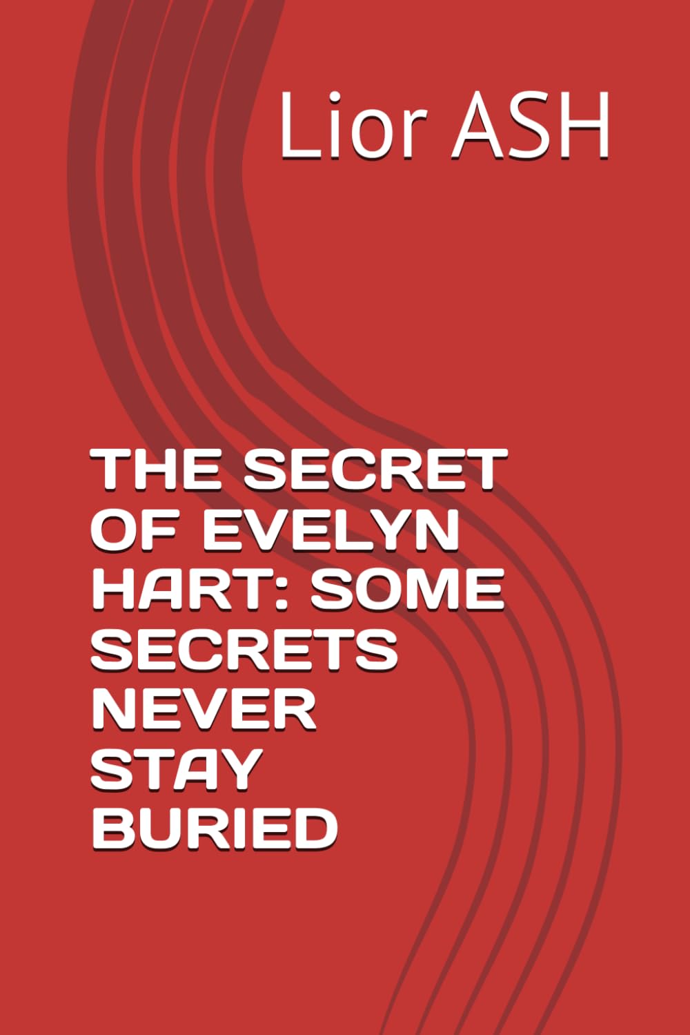 THE SECRET OF EVELYN HART: SOME SECRETS NEVER STAY BURIED