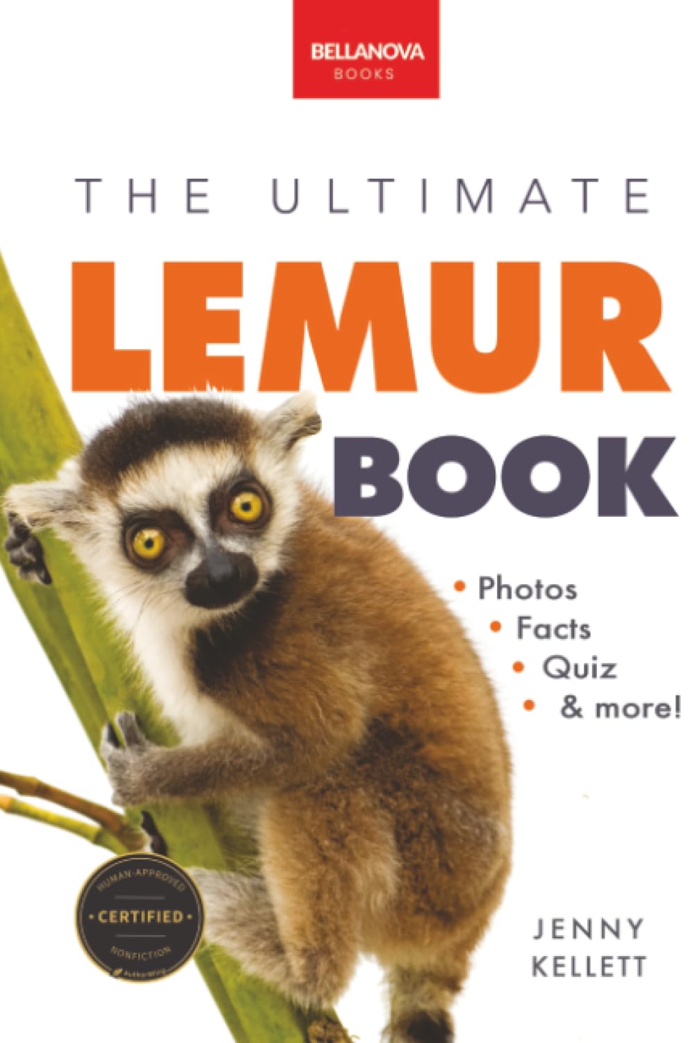 The Ultimate Lemur Book for Kids: 100+ Amazing Lemur Facts, Photos, Quiz + More: 28 (Animal Books for Kids)