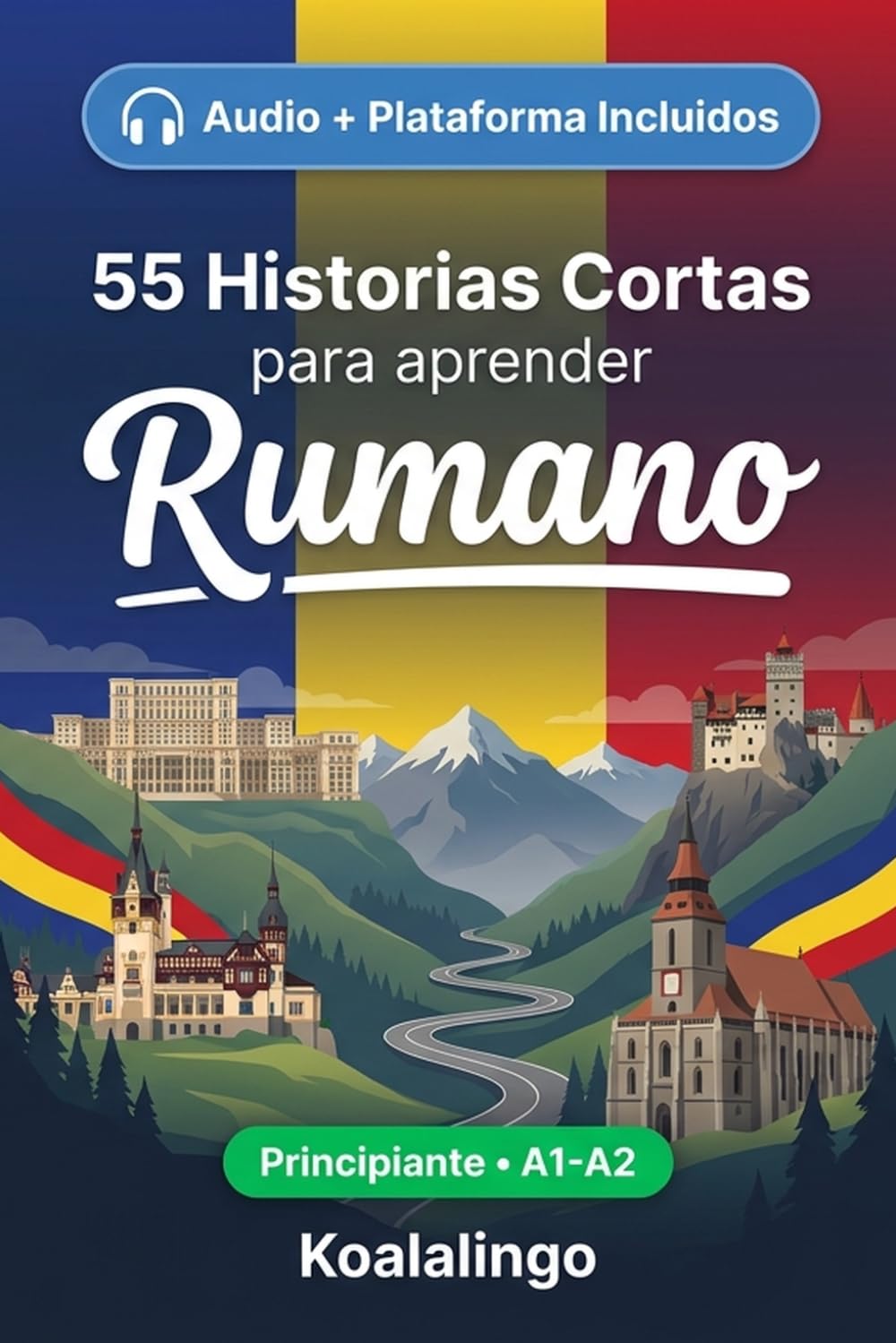 55 cuentos bilingües para aprender Rumano para principiantes: Mejora tu vocabulario, lectura y comprensión escrita con ejercicios para estudiantes y adultos de nivel A1-A2