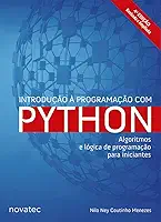 Introdução à Programação com Python – 4ª Edição: Algoritmos e lógica de programação para iniciantes