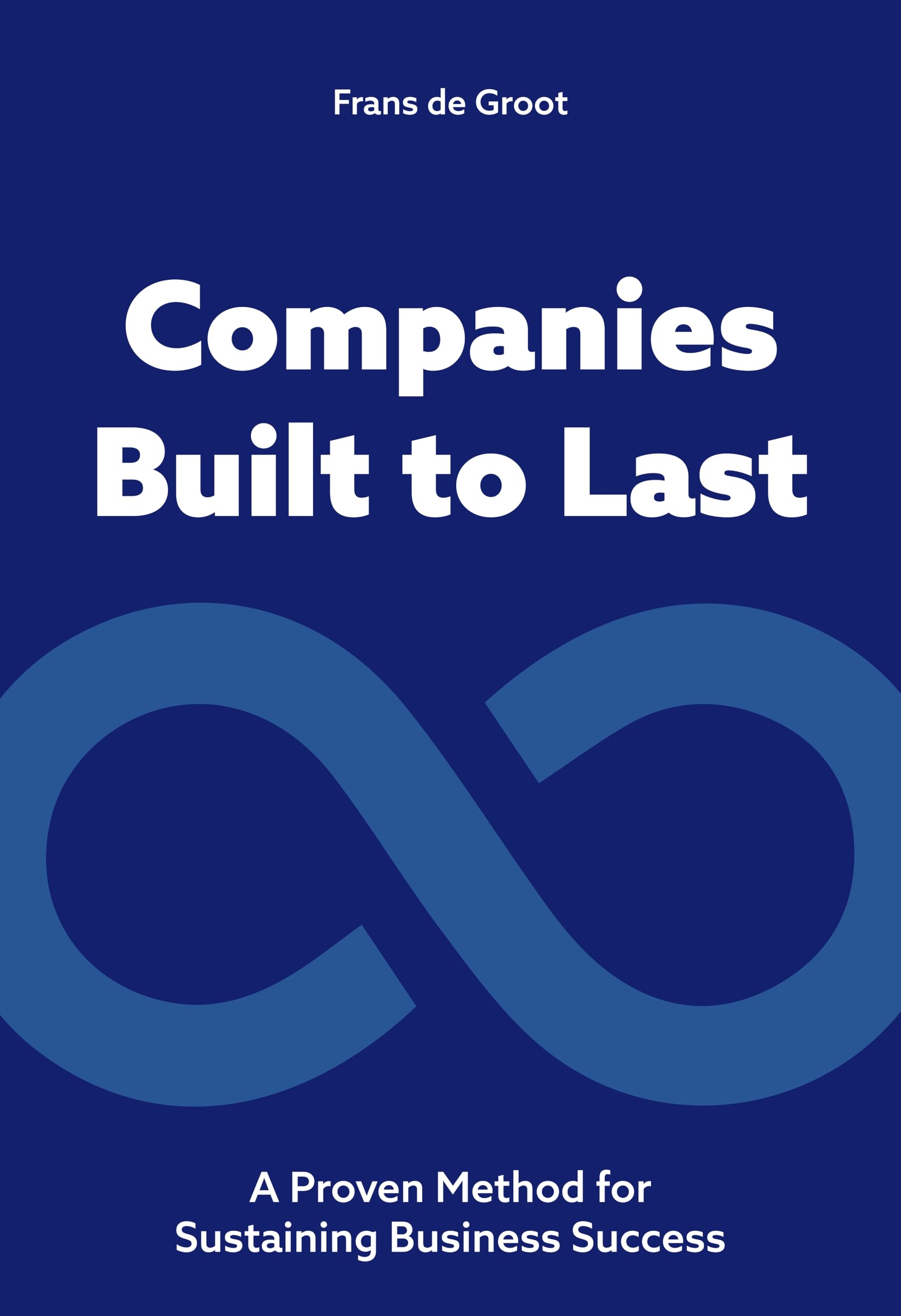 Companies Built to Last by Frans de Groot PAPERBACK 9789063699512