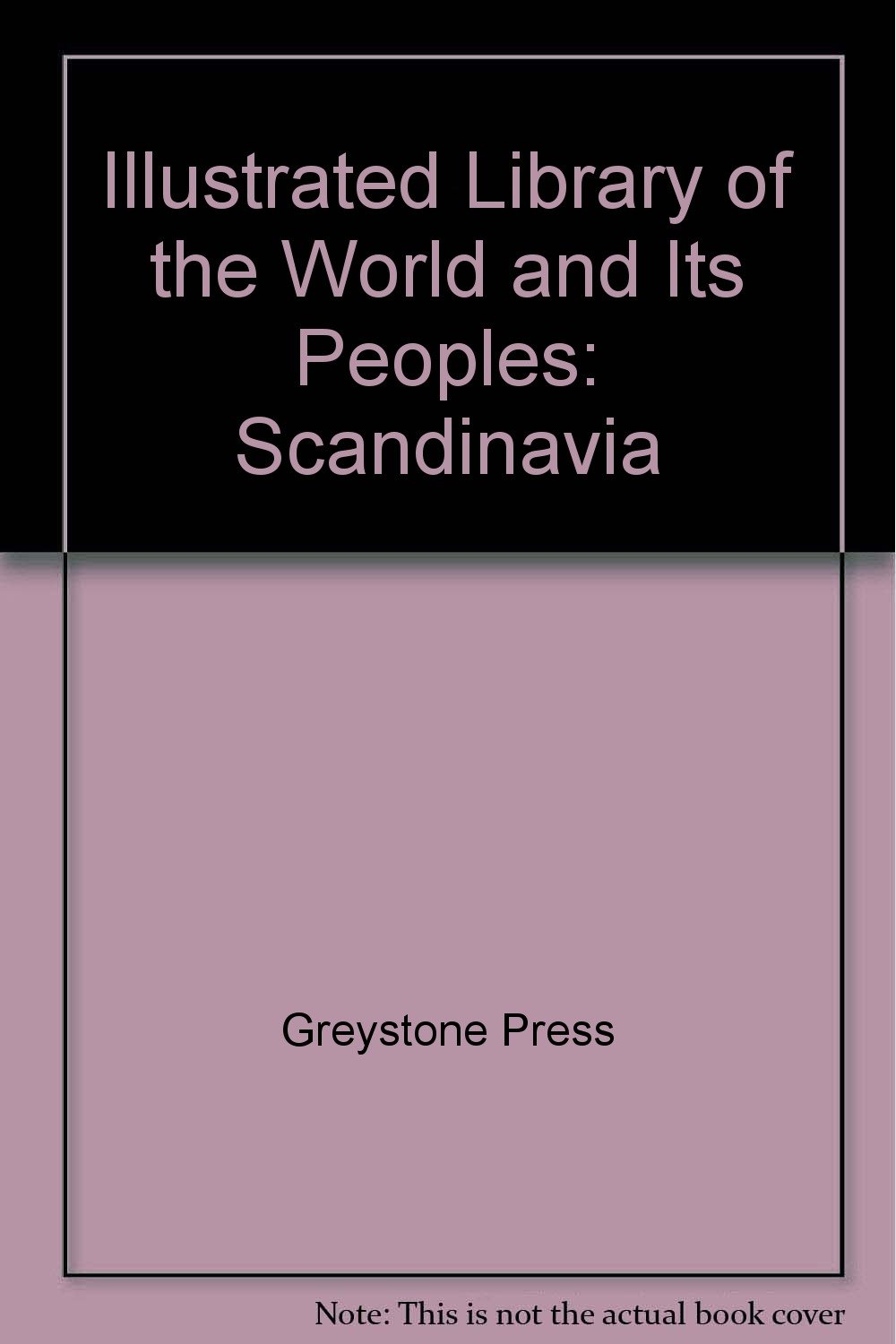 Illustrated Library of the World and Its Peoples Scandinavia