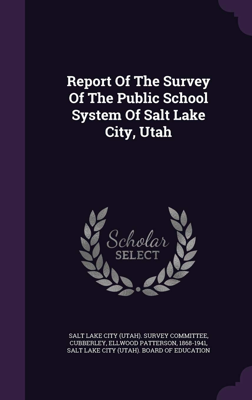 Report Of The Survey Of The Public School System Of Salt Lake City, Utah