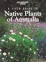 Field Guide to Native Plants of Australia 0864115296 Book Cover