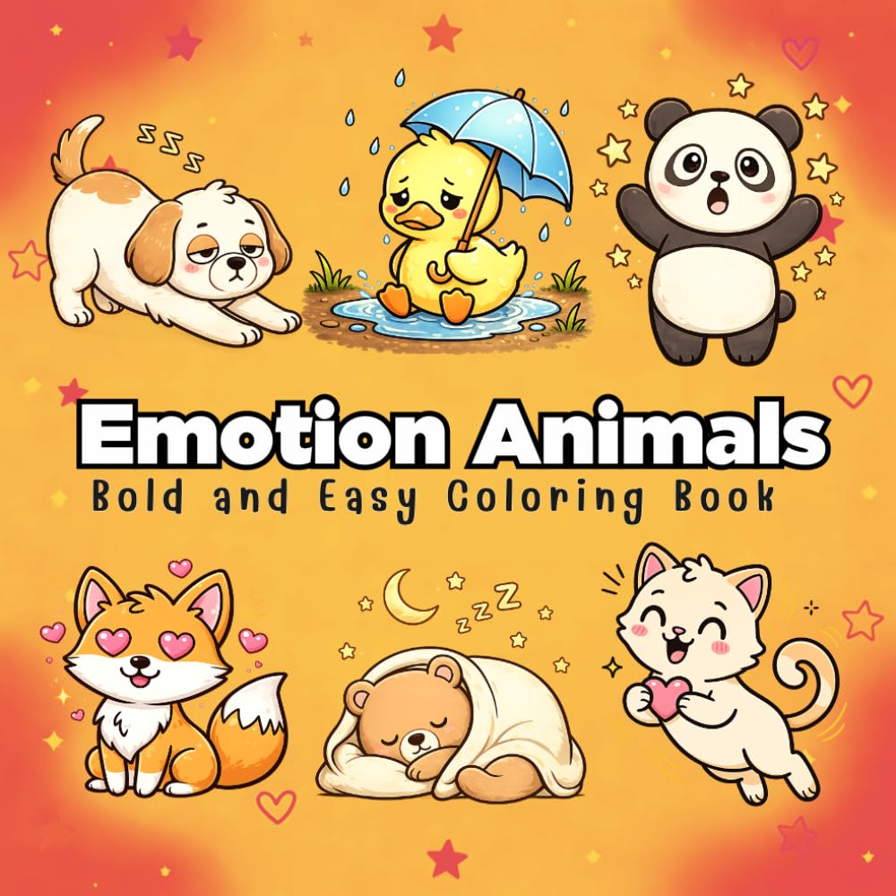 Emotion Animals Bold and Easy Coloring Book: 50 Cute and Simple Illustrations of Animals with Different Feelings (Easy Coloring Book for Kids, Toddlers, and Adults to Express Emotions)