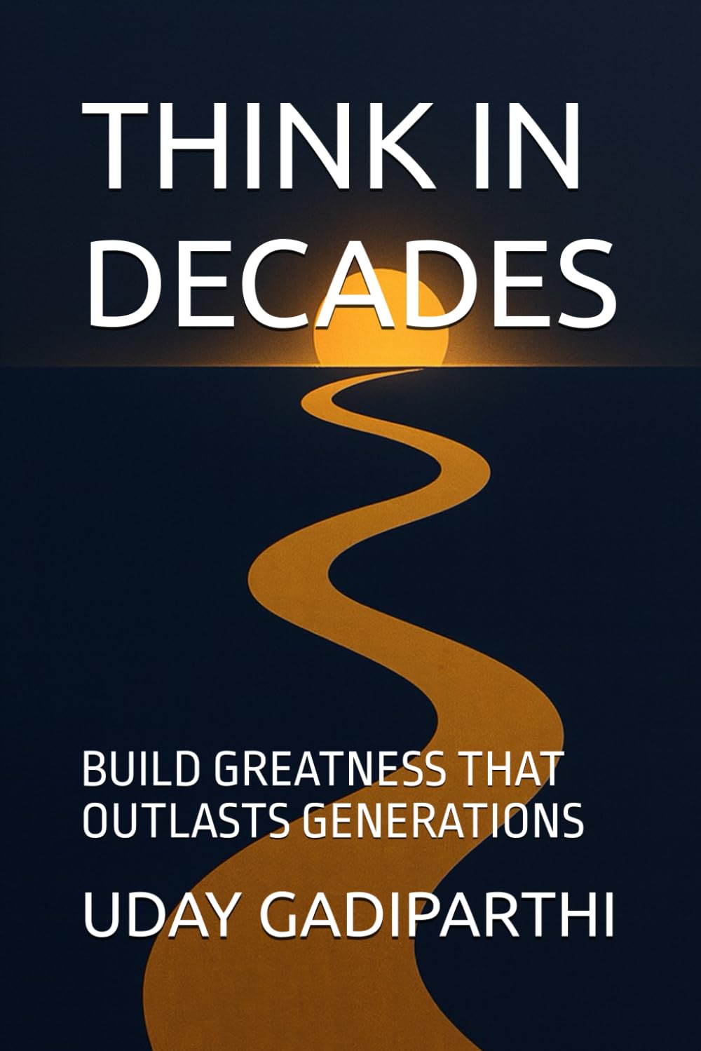 Think in Decades: Build Greatness that Outlasts Generations || spiritual books || Motivational books || self help books || Personality Development books