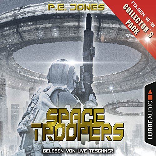 Space Troopers - Collector's Pack (Space Troopers 13-18) Hörbuch von P. E. Jones