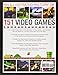 An Illustrated History of 151 Video Games: A detailed guide to the most important games of the past five decades