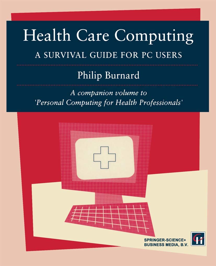 Health Care Computing: A Survival guide for PC users