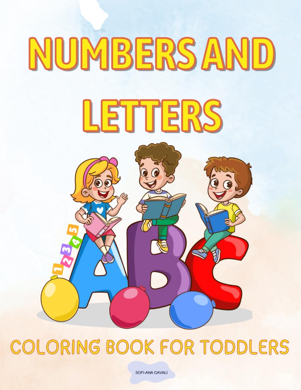 Numbers and Letters Coloring Book for Toddlers: 100+ simple pictures with numbers and alphabet to color