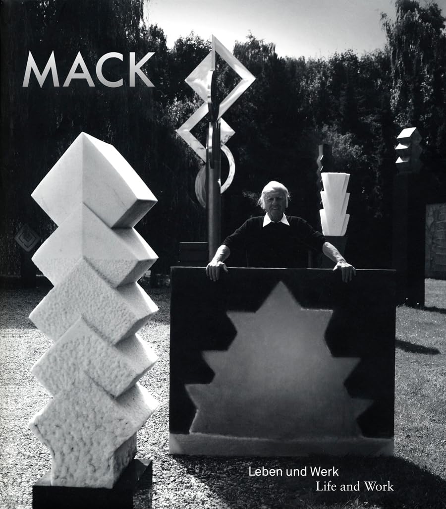 Heinz Mack. Leben und Werk / Life and Work 1931–2011: Ein Buch vom Künstler über den Künstler / A Book from the Artist about the Artist