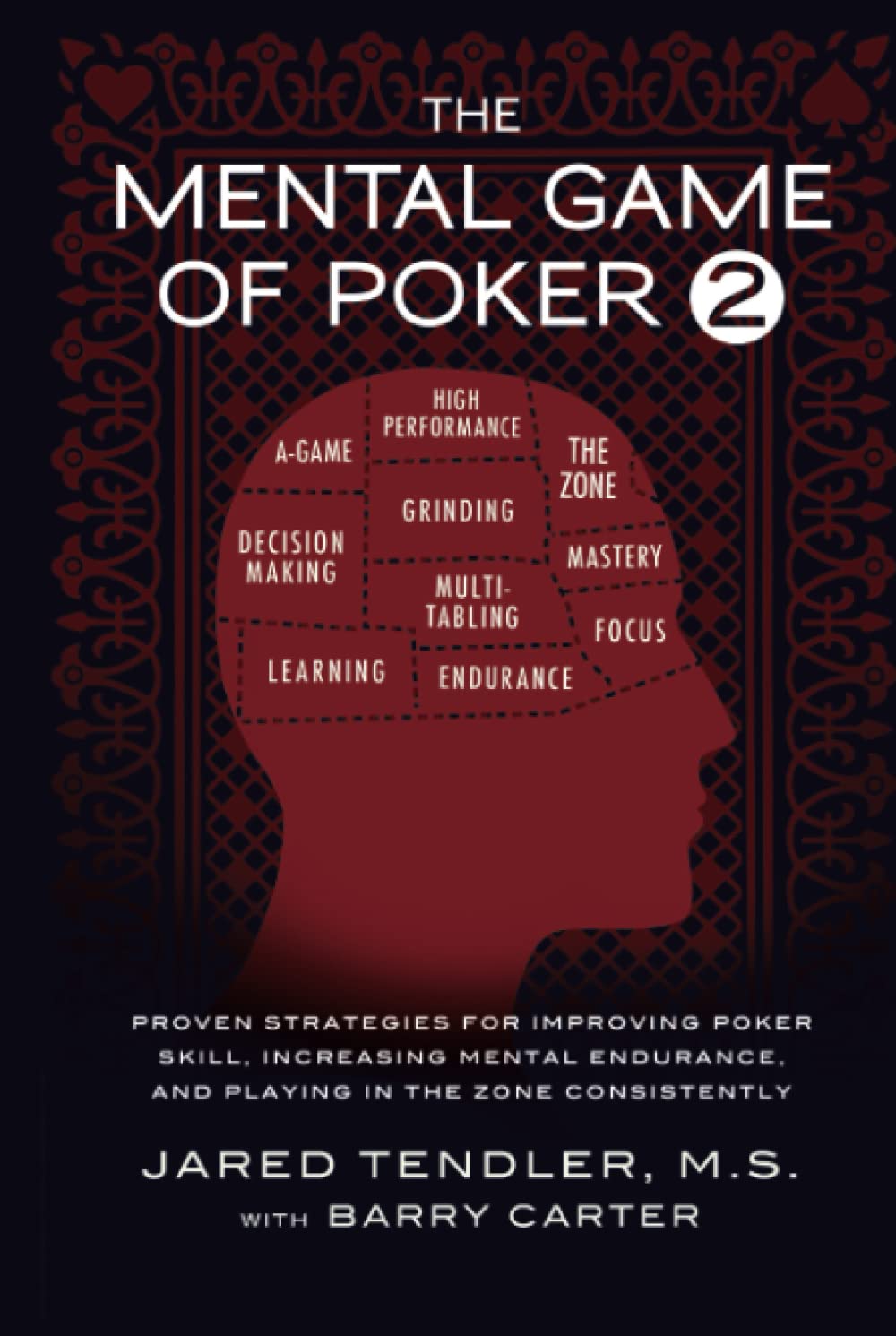 The Mental Game of Poker 2: Proven Strategies for Improving Poker Skill, Increasing Mental Endurance, and Playing in the Zone Consistently