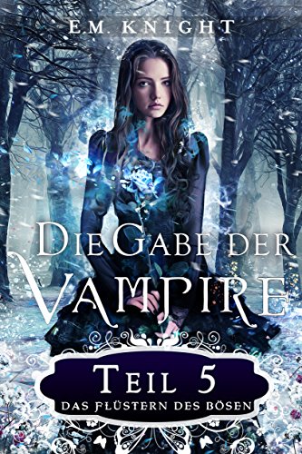 Télécharger Die Gabe der Vampire 5: Das Flüstern des Bösen (German Edition) PDF