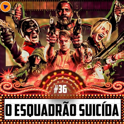 Cinderela Baiana 36 - O ESQUADR&Atilde;O SUICIDA (2021) - Puro Parque de Divers&otilde;es!!