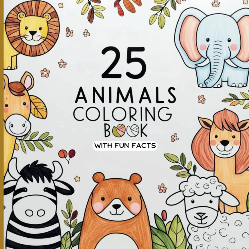 25 animals coloring book with fun facts: Color, Learn, and Discover: 25 Amazing Animals with Fun Facts for Kids!