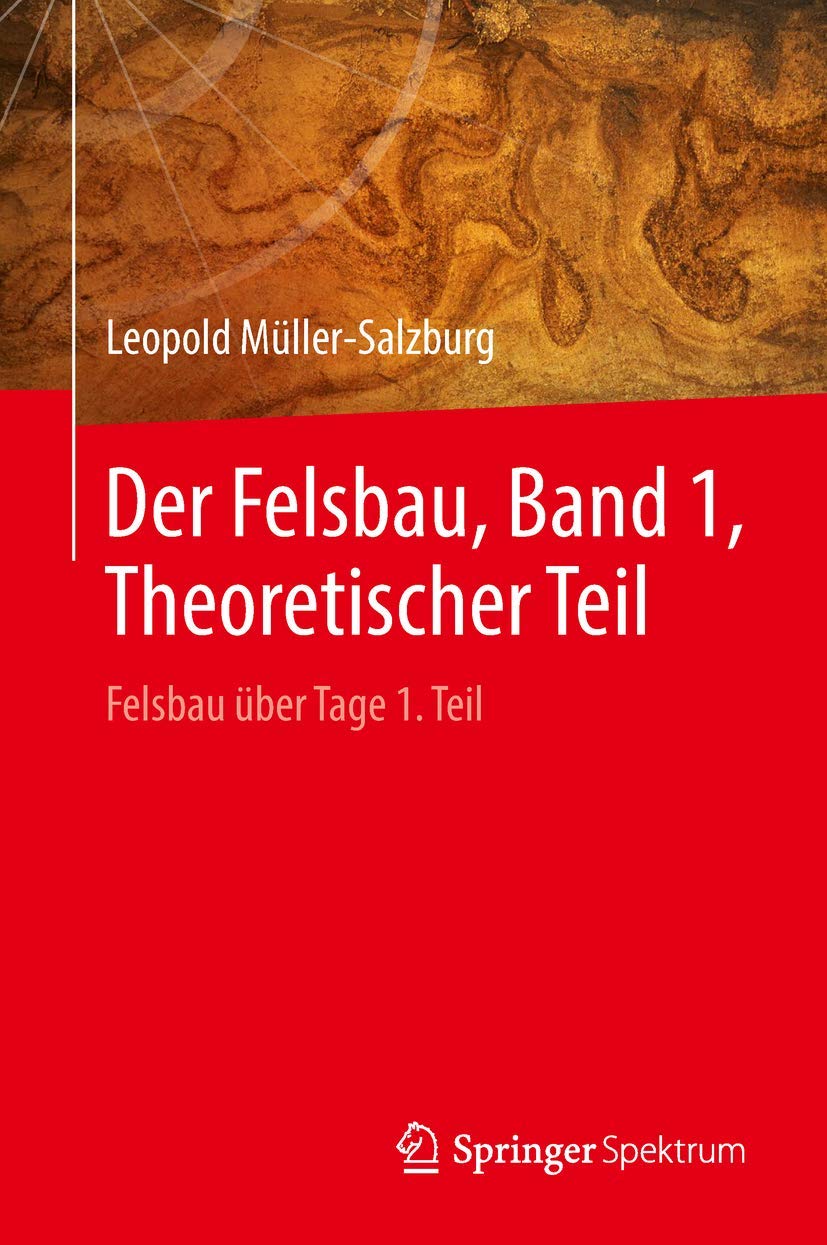 Der Felsbau, Band 1, Theoretischer Teil: Felsbau über Tage 1. Teil