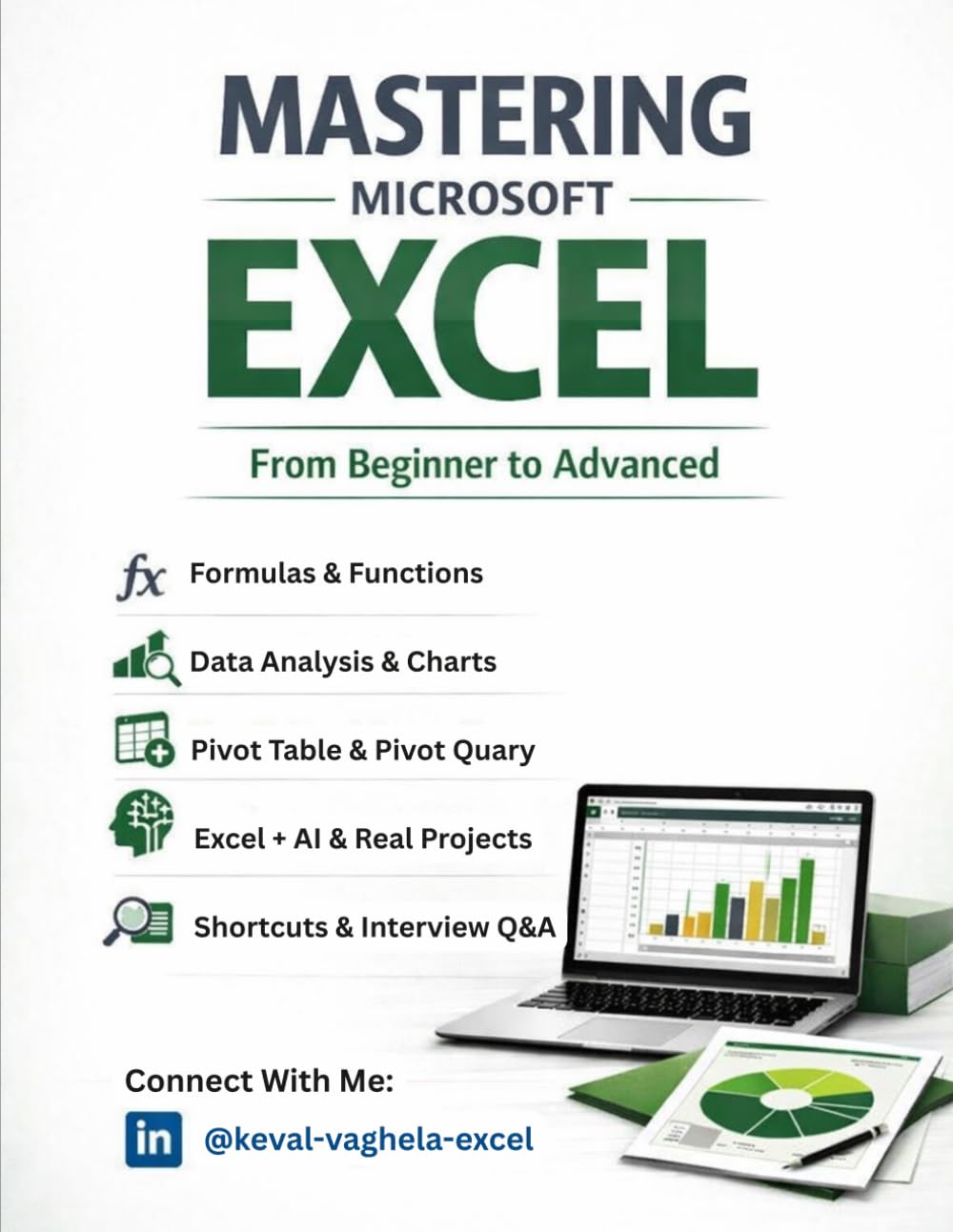 Mastering Microsoft Excel - Basic to Advanced Practical Guide for Job & Office Work |: Excel Guide with 250+ Shortcuts, 90+ Formulas & 150+ Interview Questions