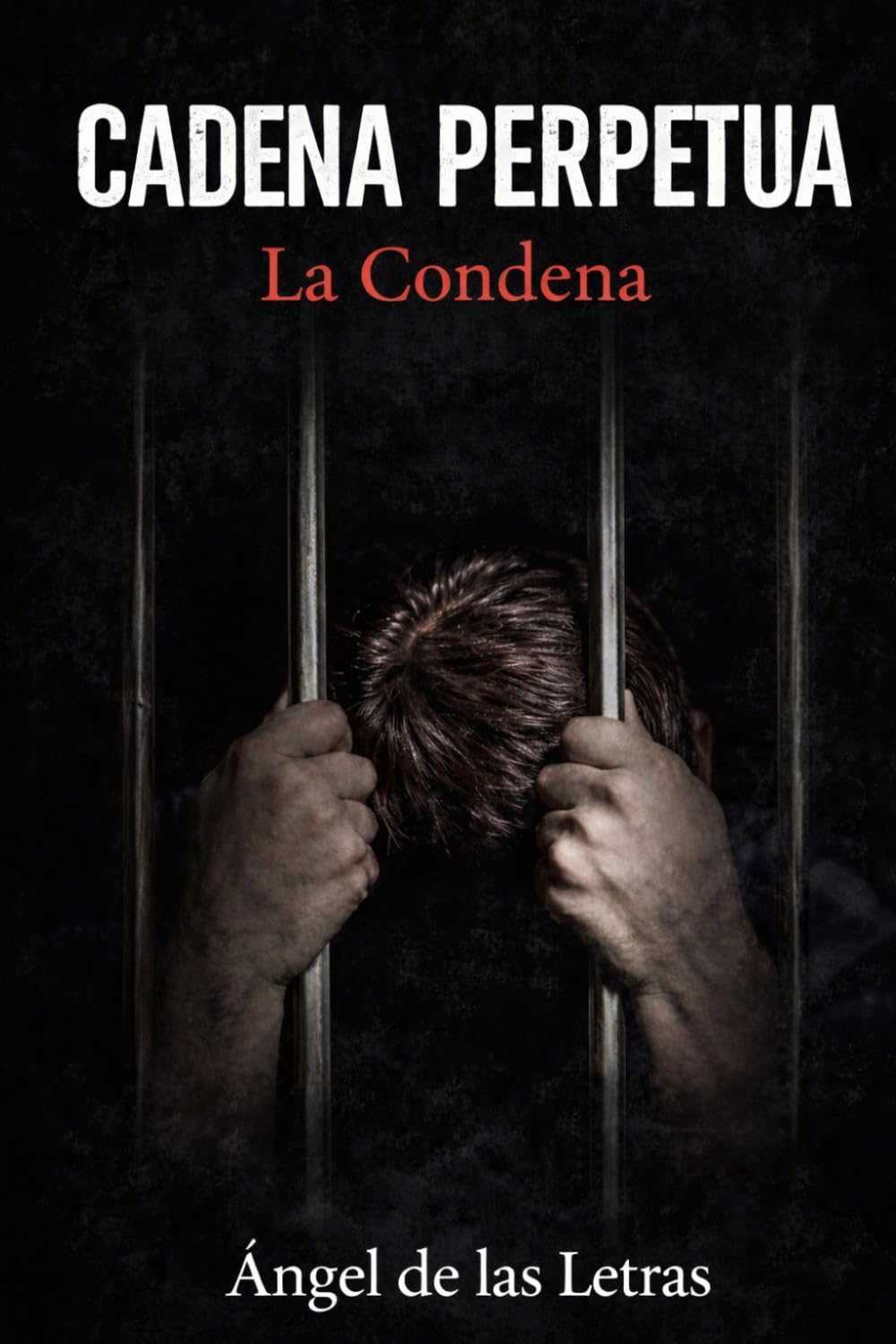 CADENA PERPETUA: La Condena