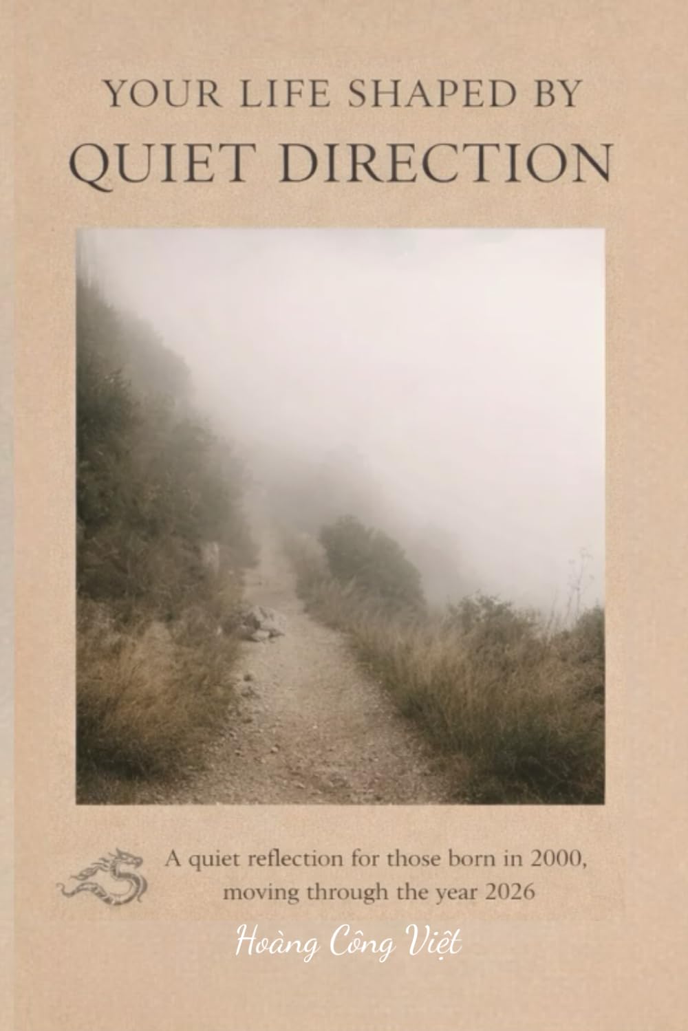 YOUR LIFE SHAPED BY QUIET DIRECTION A quiet reflection for those born in 2000, moving through the year 2026 (Your Life, Shaped Quietly – Year Reflections)