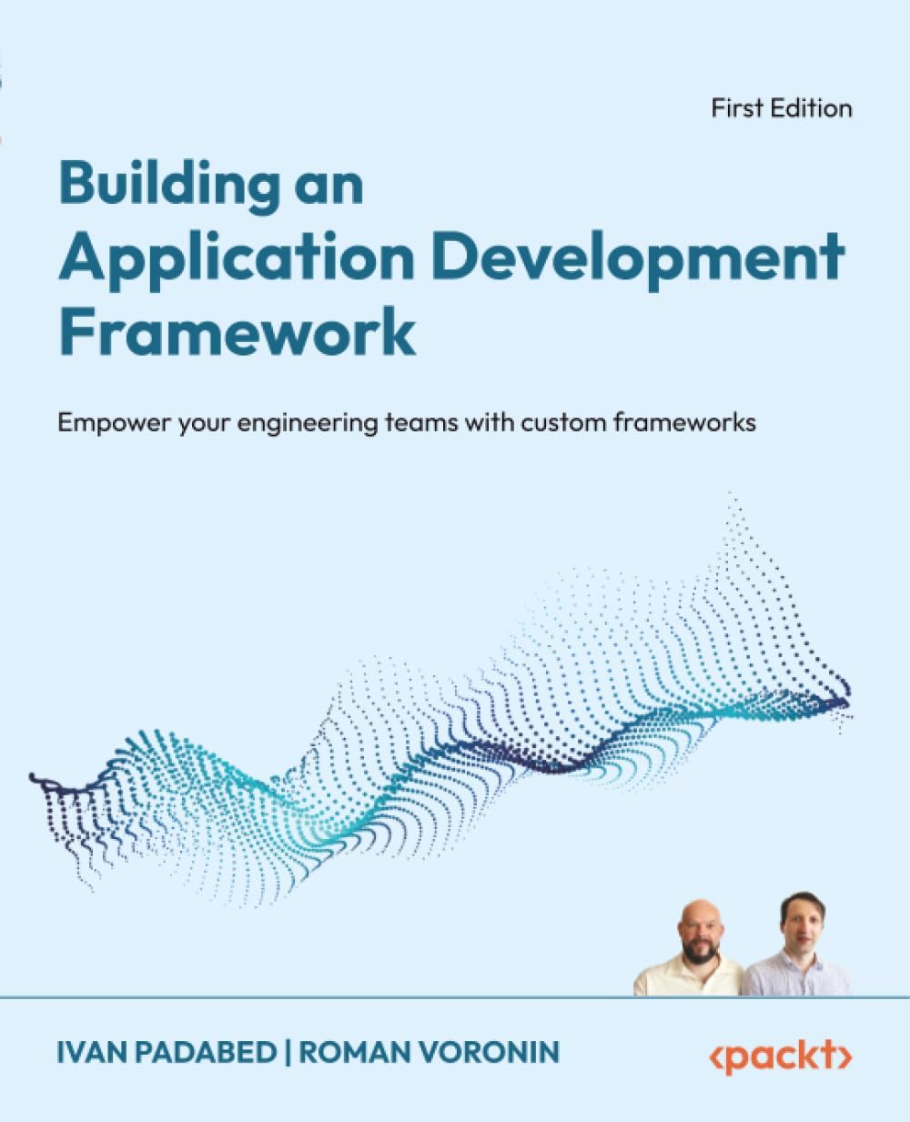 Building an Application Development Framework: Empower Your Engineering Teams with Custom Frameworks