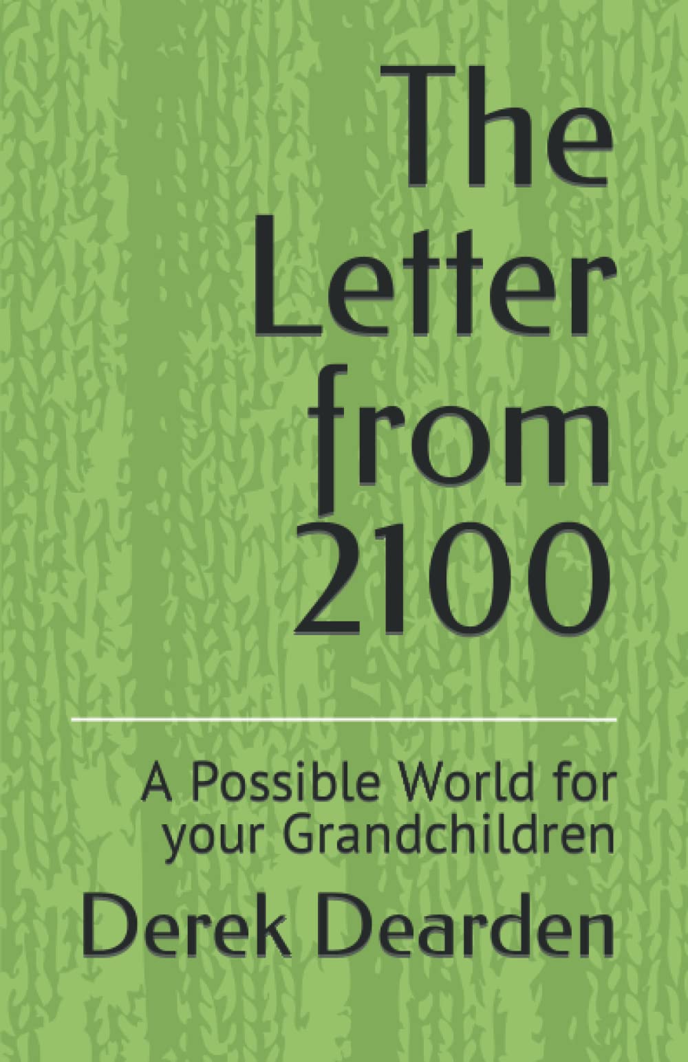 The Letter from 2100: A Possible World for your Grandchildren