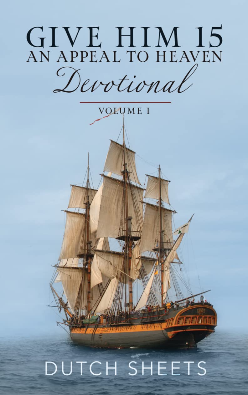 Give Him 15: An Appeal to Heaven Devotional: Volume 1