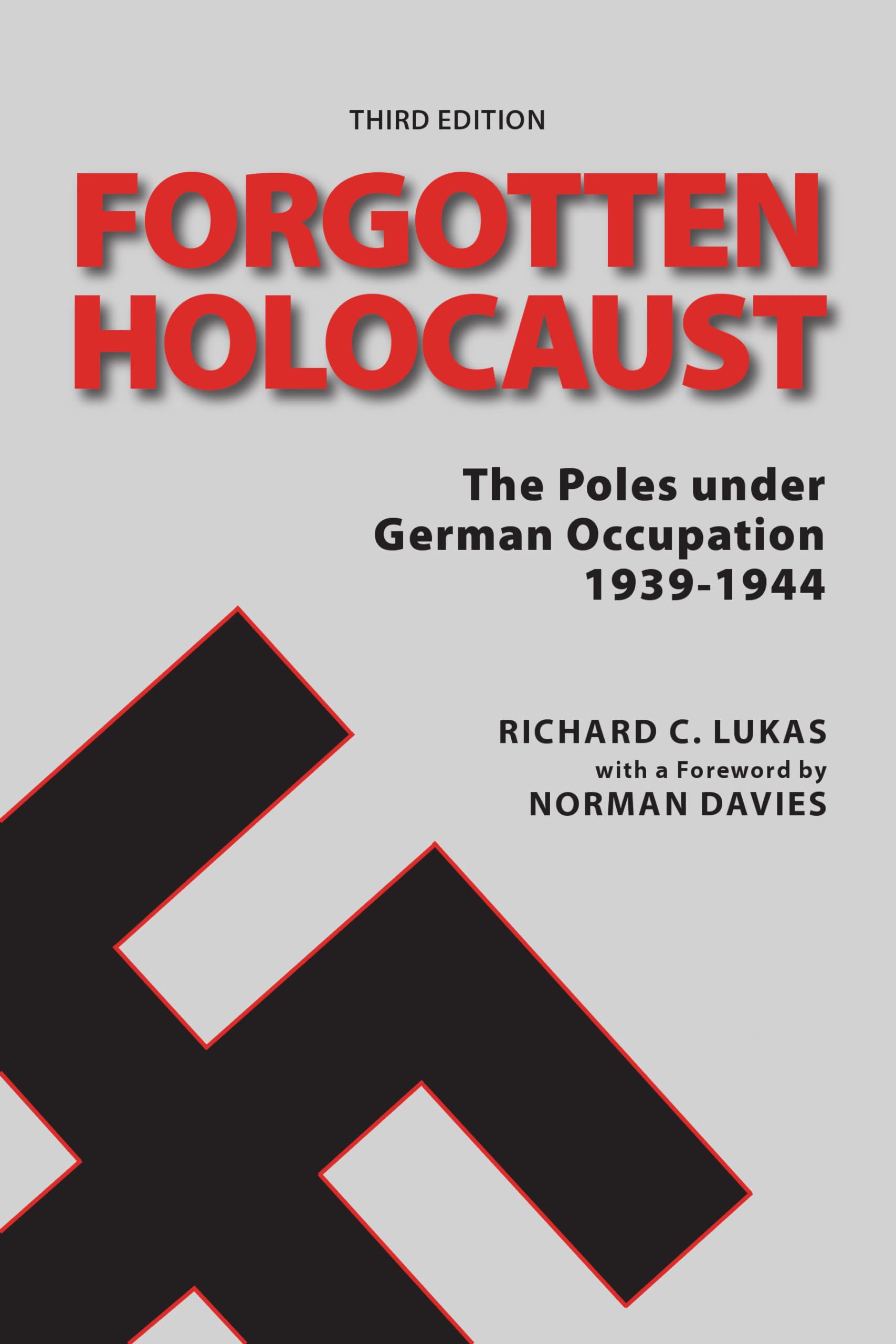 Forgotten Holocaust, Third Edition: The Poles Under German Occupation 1939-1944
