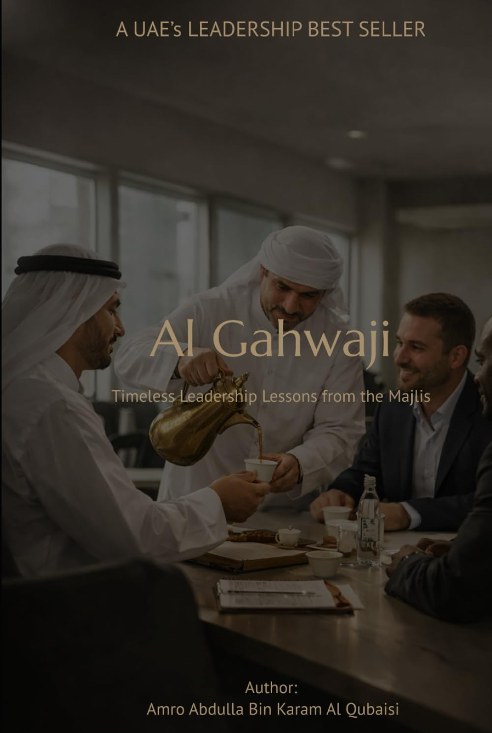Al Gahwaji: Timeless Leadership Lessons from the Majlis