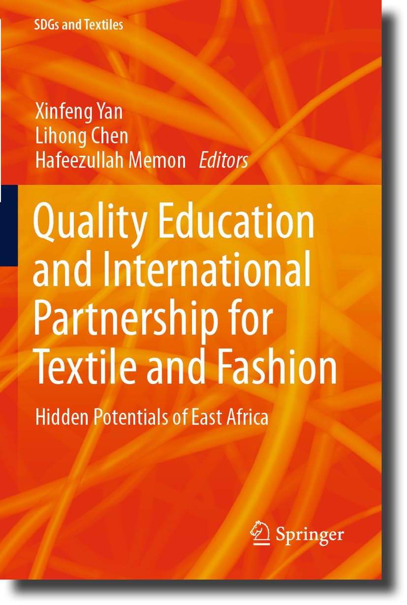 Quality Education and International Partnership for Textile and Fashion: Hidden Potentials of East Africa (SDGs and Textiles)