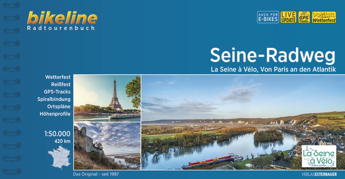 Seine - Radweg La Seine à Vélo, Von Paris and en Atlantik: La Seine à Vélo, Von Paris an den Atlantik. 1:50.000, 420 km, wetterfest/reißfest, GPS-Tracks Download, LiveUpdate (Radtourenbücher)