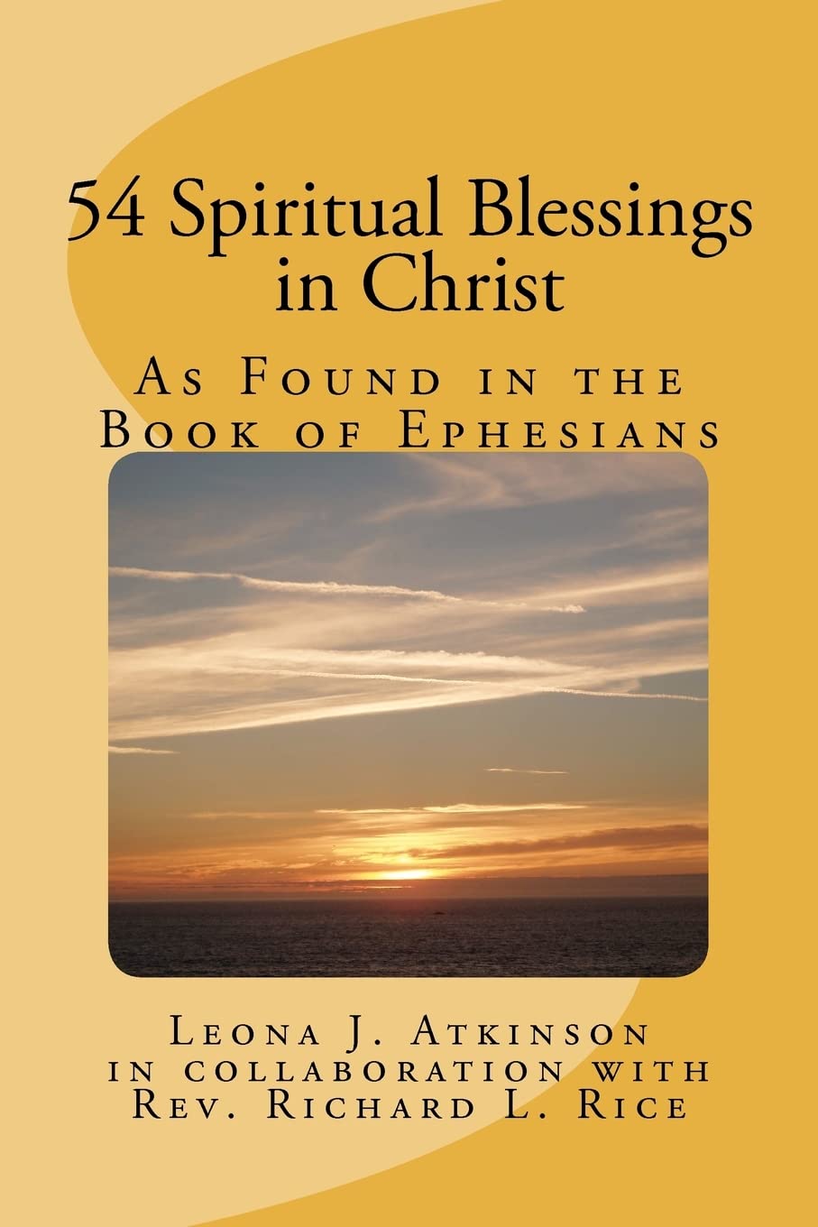 54 Spiritual Blessings in Christ: As Found in the Book of Ephesians: Volume 1