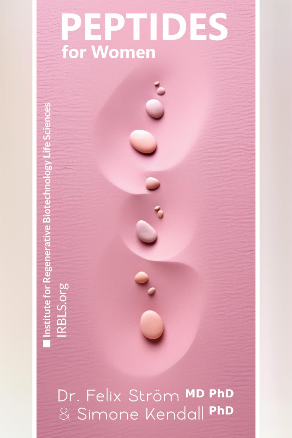 Peptides For Women: A Comprehensive Guide to Hormonal Balance and Optimization (The Peptide Book Collection Series)