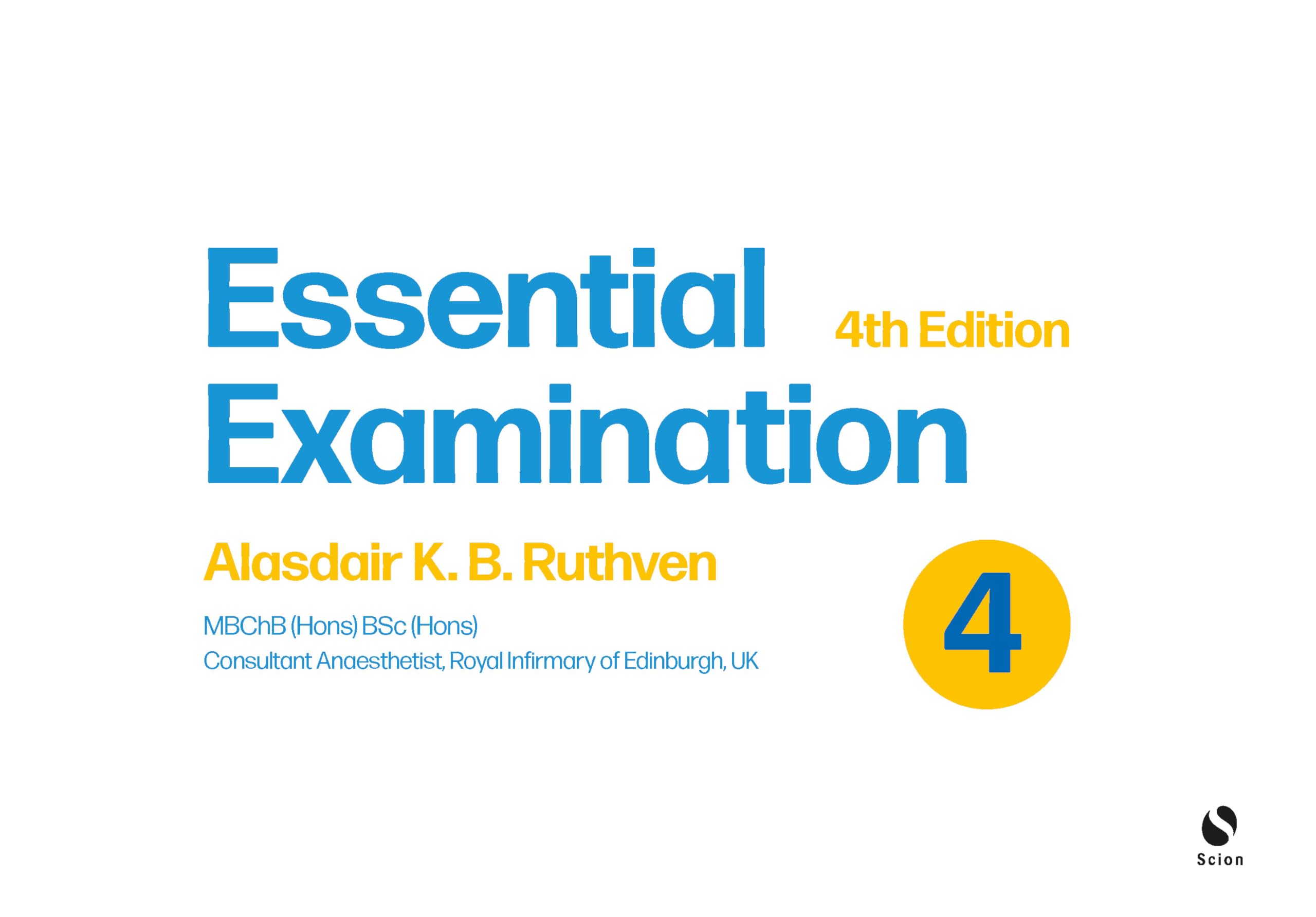 Essential Examination, fourth edition: Step-by-step guides to clinical examination scenarios with practical tips and key facts for OSCEs