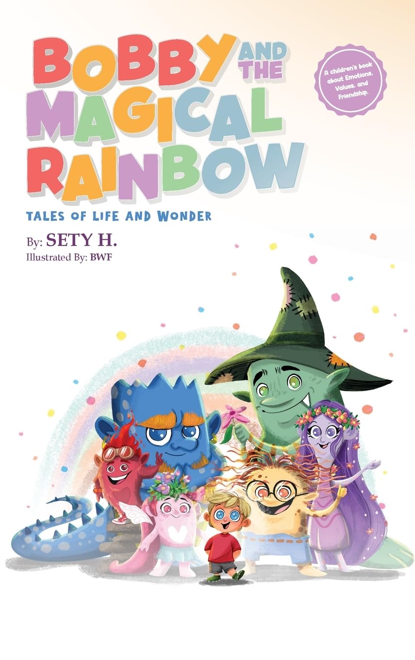 Bobby and the Magical Rainbow (1) (Tales of Life and Wonder - The Emotional Intelligence for Tiny Humans)