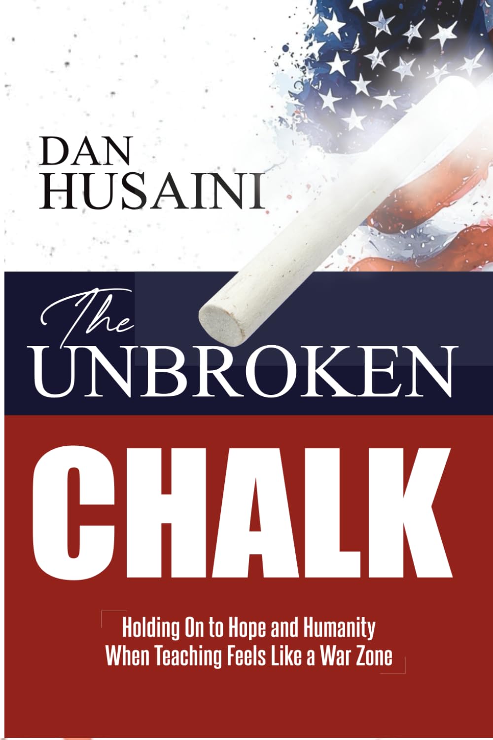 The Unbroken Chalk: Holding On to Hope and Humanity When Teaching Feels Like a War Zone