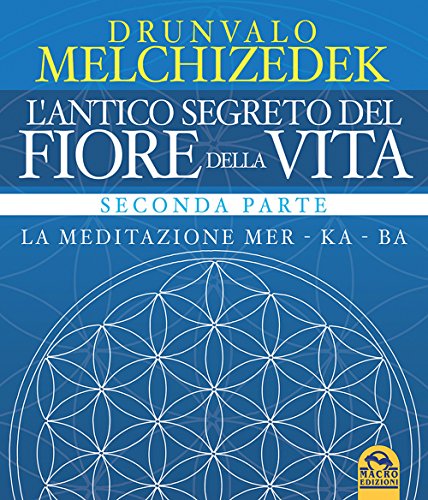 L'antico segreto del fiore della vita: 2 L'antico segreto del fiore della vita: 2