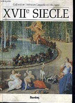 Xviie Siecle (Collection Litteraire) - Book #3 of the Collection littéraire Lagarde et Michard