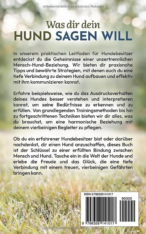 Was dir dein Hund sagen will: Das praktische Handbuch für eine starke Mensch-Hund-Verbindung und einer herausragenden Kommunikation mit deinem ... 10 wöchigen Intelligenz und Denkspielplan