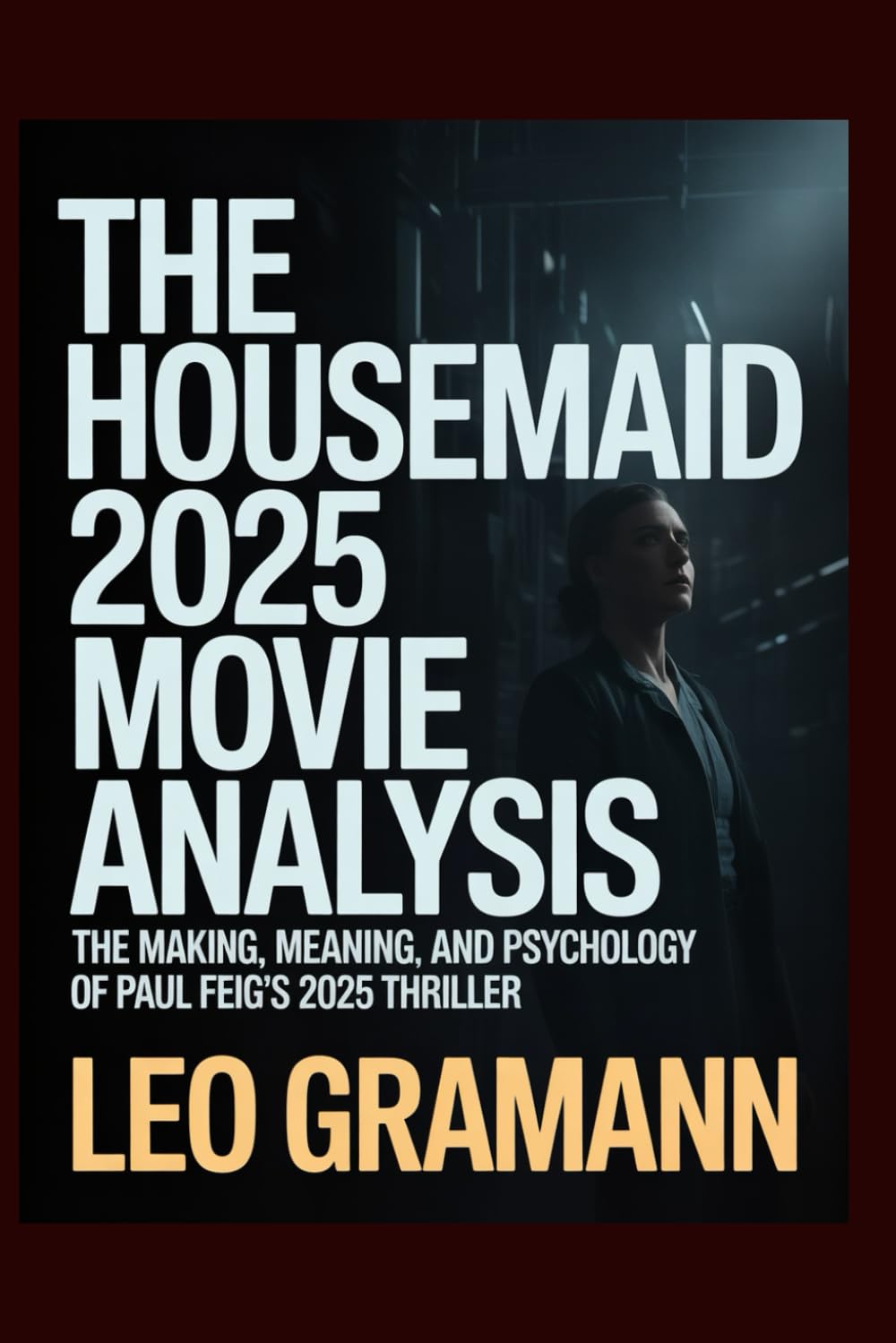The Housemaid 2025 movie analysis: The Making, Meaning, and Psychology of Paul Feig’s 2025 Thriller