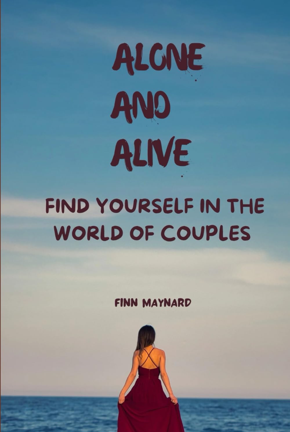 Alone And Alive: Finding Yourself In The World of Couples