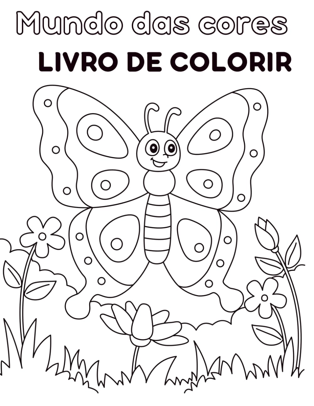 Mundo das Cores: Meu Primeiro Livro de Colorir: Desenhos Divertidos para Crianças de 2 a 6 Anos.