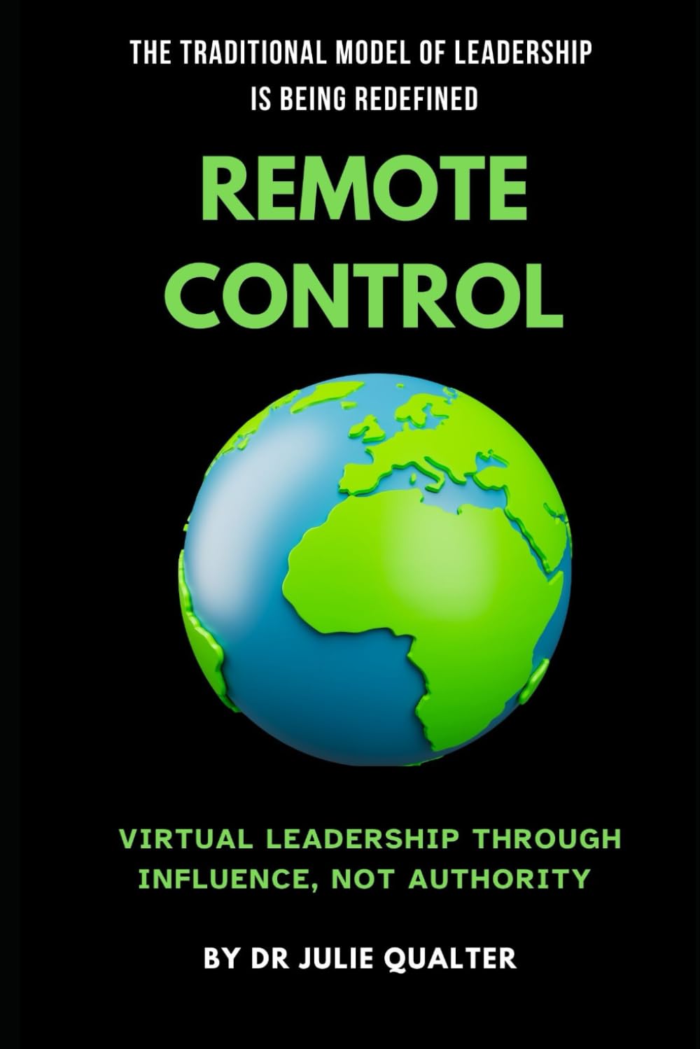 REMOTE CONTROL: The Traditional Model of Leadership is Being Redefined